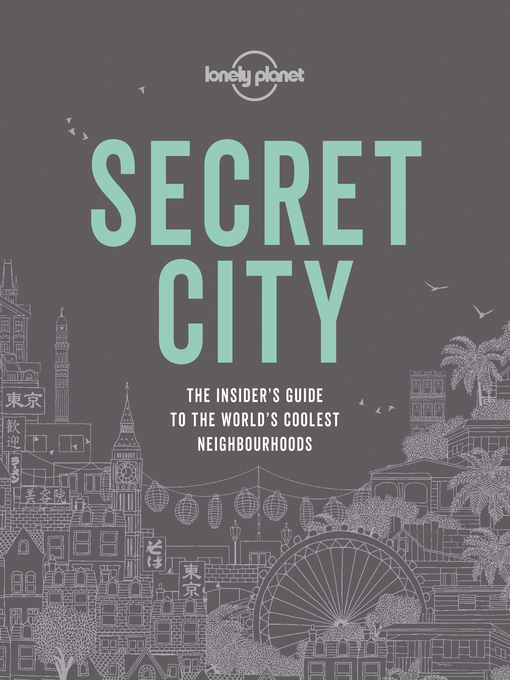 Title details for Lonely Planet Secret City by Lonely Planet - Wait list